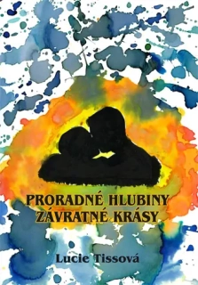 Tissová, Lucie: Proradné hlubiny závratné krásy