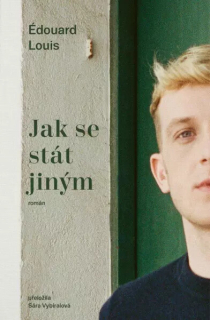 Luis, Edouard: Jak se stát jiným