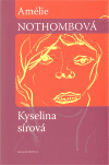 Nothombová, Amélie: Kyselina sírová